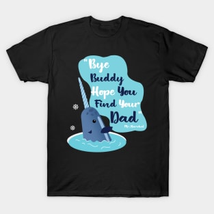 Mr Narwhal Bye Buddy T-Shirt